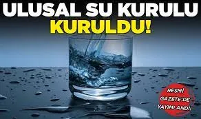 ULUSAL SU KURULU KURULDU